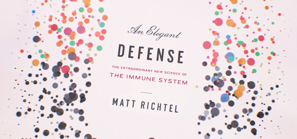 An Elegant Defense: The Extraordinary New Science of the Immune System: A Tale in Four Lives